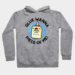 Glue Wanna Piece Of Me Cute Pun Hoodie